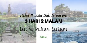 Paket Wisata Keren Hemat Bali Utara Tengah dan Selatan